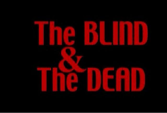 The blind and the dead